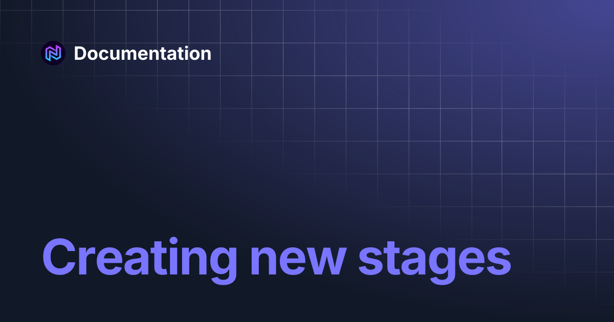 Creating new stages | Documentation